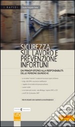 Sicurezza sul lavoro e prevenzione infortuni. Dai principi storici alla responsabilità delle persone giuridiche libro