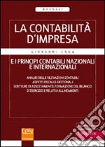 La contabilità d'impresa e i principi contabili nazionali e internazionali libro