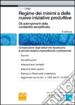 Regime dei minimi e delle nuove iniziative produttive. Gli adempimenti della contabilità semplificata libro