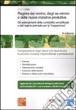 Regime dei minimi, degli ex minimi e delle nuove iniziative produttive. Gli adempimenti della contabilità semplificata e del regime premiale per la «trasparenza» libro