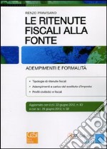 Le ritenute fiscali alla fonte. Adempimenti e formalità libro