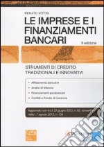 Le imprese e i finanziamenti bancari. Strumenti di credito tradizionali e innovativi libro