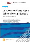 La nuova revisione legale dei conti con gli ISA Italia. Formulario commentato libro