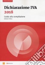 Dichiarazione IVA 2018. Guida alla compilazione