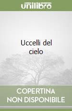 Uccelli del cielo libro