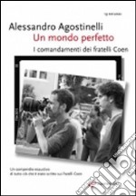 Un Mondo perfetto. Gli otto comandamenti dei fratelli Coen libro