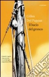 Il Bacio del gronco libro di Del Pappas Gilles