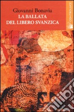 La ballata del libero Svanzica libro