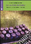 Gli autori invisibili. Incontri sulla traduzione letteraria libro di Carmignani Ilide