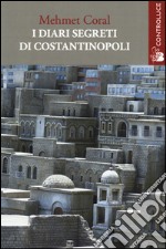 I diari segreti di Costantinopoli