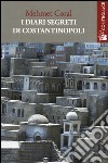 I diari segreti di Costantinopoli libro di Coral Mehmet