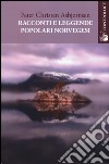 Racconti e leggende popolari norvegesi libro di Asbjørnsen Peter Christen