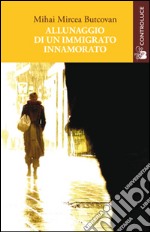 Allunaggio di un immigrato innamorato libro