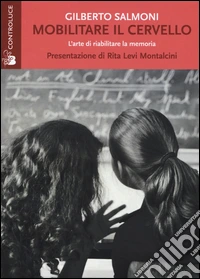 Mobilitare il cervello: l'arte di riabilitare la memoria libro