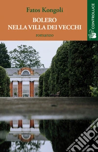 Bolero nella villa dei vecchi libro