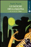 Le fatiche della balena e altre storie dal Chiapas libro di Zepeda Eraclio