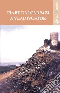 Fiabe dai Carpazi a Vladivostok libro