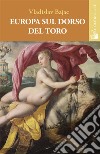 Europa sul dorso del toro libro di Bajac Vladislav