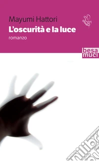 L'oscurità e la luce libro