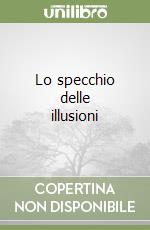 Lo specchio delle illusioni libro