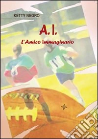 A.I. L'amico immaginario libro