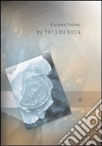 Petali di vita libro