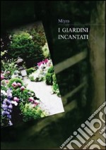 I giardini incantati