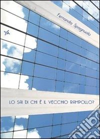 Lo Sai di chi è il vecchio rampollo? libro