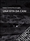 Una vita da cani libro