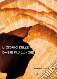 Il giorno delle ombre più lunghe libro