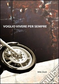Voglio vivere per sempre libro
