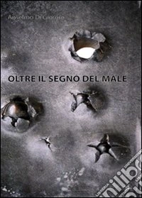 Oltre il segno del male libro