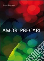 Amori precari libro