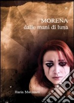 Morena dalle mani di luna