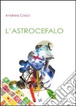 L'Astrocefalo libro