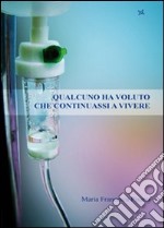 Qualcuno ha voluto che continuassi a vivere