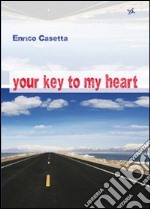 Your key to my heart libro