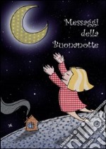 Messaggi della buonanotte libro