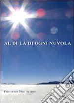 Al di là di ogni nuvola libro