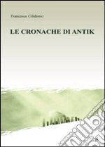 Le cronache di Antik