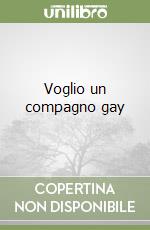 Voglio un compagno gay libro