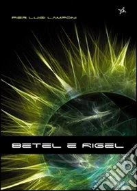 Betel e Rigel libro