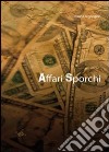 Affari sporchi libro