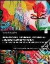 Underground, psichedelia, progressive e classica contemporanea. Le opere che ne hanno abolito il confine. Avanguardia sinfonica, jazz progressivo, jazz-rock libro