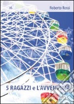 Cinque ragazzi e l'avventura libro