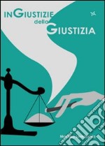 Ingiustizie della giustizia