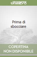 Prima di sbocciare libro