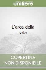L'arca della vita libro
