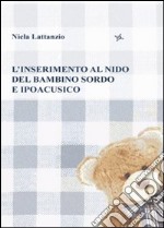 L'inserimento al nido del bambino sordo e ipoacusico libro