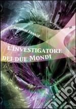 L'investigatore dei due mondi